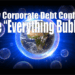 The Global Corporate Debt Bubble Implosion Explained